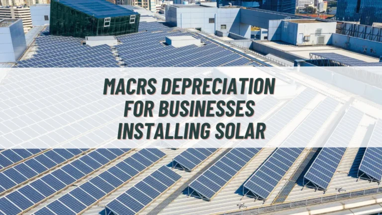 MACRS Depreciation for Businesses installing solar
