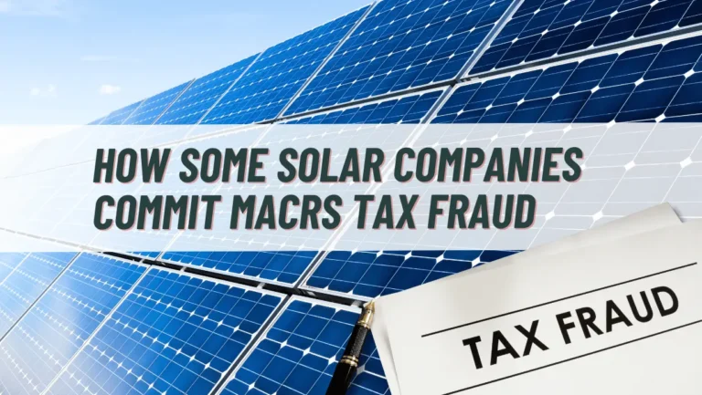 how some solar companies Commit MACRS Tax fraud