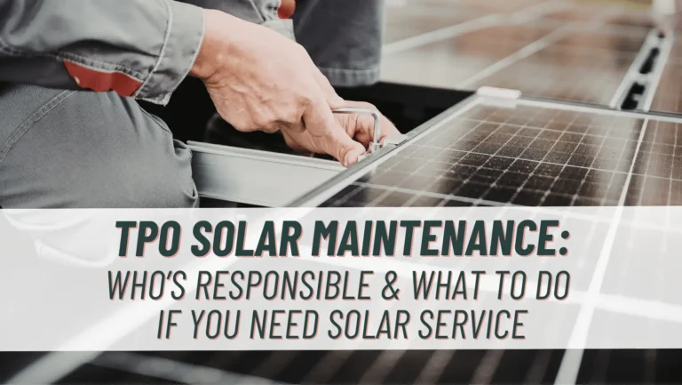 TPO Solar Maintenance Who’s Responsible & What to Do if You Need Solar Service