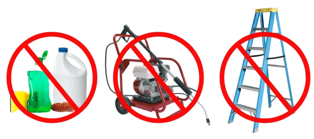 Photos of cleaning products, pressure washer, and ladder, all crossed out showing they should not be used.
