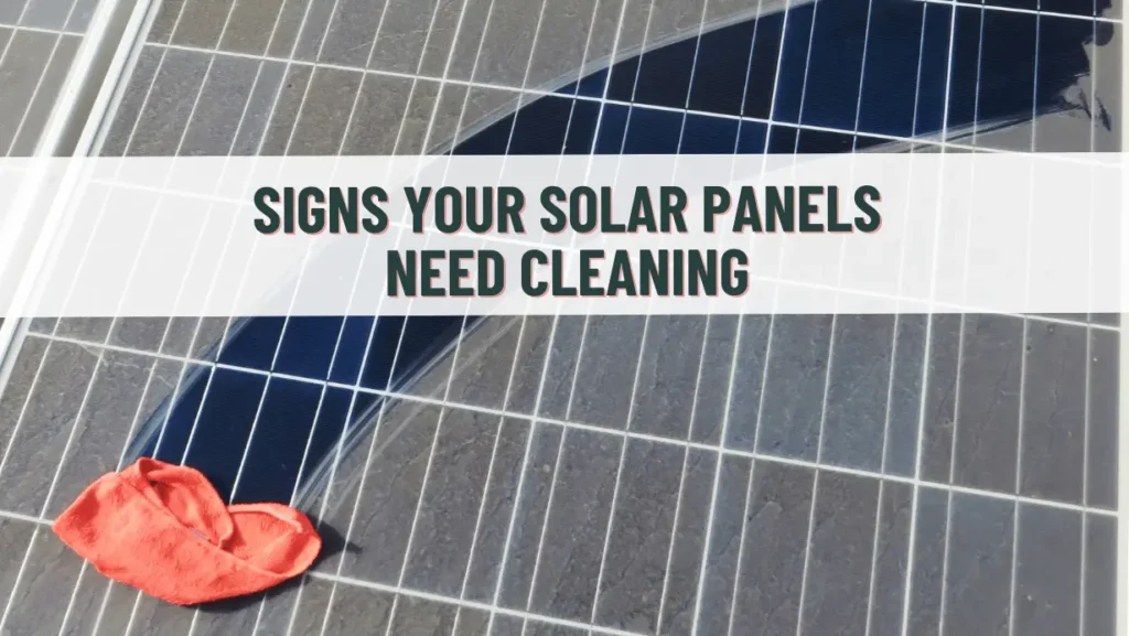 Photo of a dusty solar panel with a rag wiping off the dust. Headline says "Signs your solar panels need cleaning."