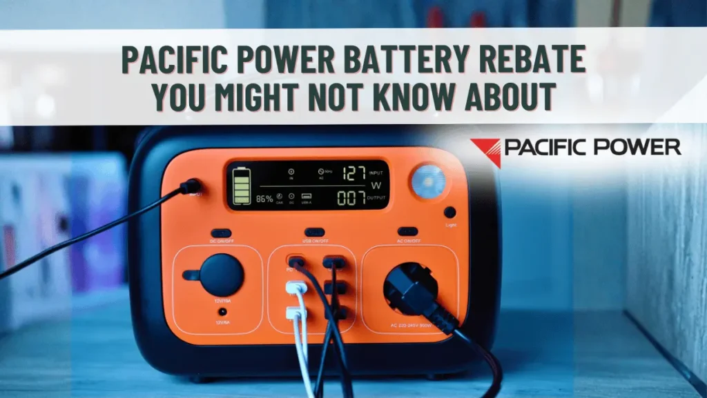 Pacific Power offers battery backup rebates for Oregon residents who need electricity for medical equipment
